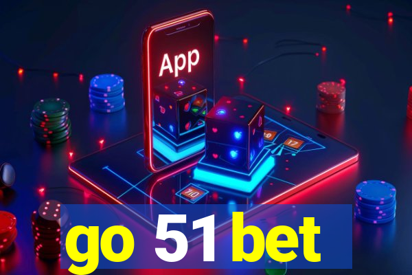 go 51 bet